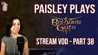 Paisley_Trees plays Baldur's Gate 3 | PART 38
