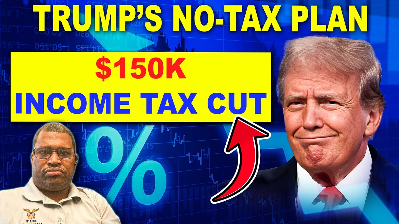 Trump’s No-Tax Plan: Is a $150K Income Tax Cut Coming? - YouTube