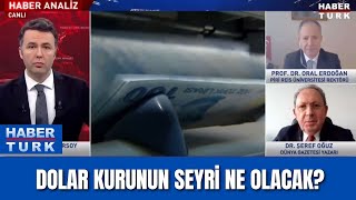 Dolar Kurunun Seyri Ne Olacak? Dr. Şeref Oğuz Yanıtladı