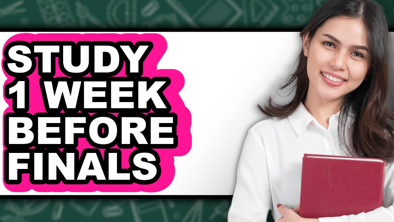 How To Study 1 Week Before Finals (Full Guide) - YouTube