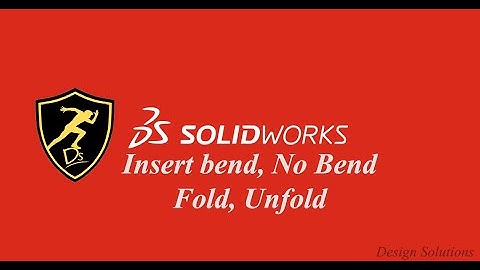 Solidworks - Sheet Metal - Insert bend, No bend, Fold, Unfold