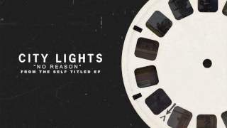 Video thumbnail of "City Lights - No Reason"