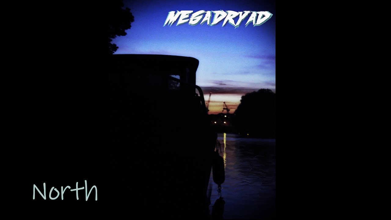 Megadryad - North (Day\night e.p. single boiiiiii)