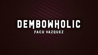 Miniatura de vídeo de "DEMBOWHOLIC ✘ FACU VAZQUEZ [ FIESTERO ]"