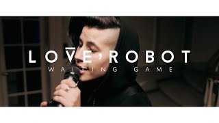 Love, Robot - &quot;Waiting Game&quot; Banks Cover