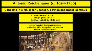 Antonin Reichenauer (c. 1694-1730) - Concerto in C Major for Bassoon, Strings and B.C
