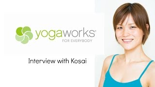 YogaWorks認定講師・Kosaiインタビュー②YogaWorks編