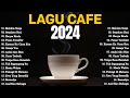 MUSIK CAFE POPULER 🎵 LAGU CAFE AKUSTIK INDONESIA TERBAIK 2024🎵#13