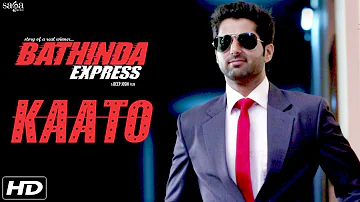 Kaato - Gurcharan Singh - Bathinda Express - Latest Punjabi Dj Song 2016 - Sagahits