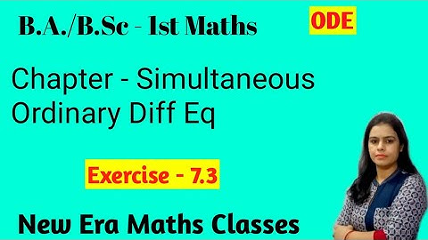 #ODE #Simultaneous_Ordinary_Diff_eq #New_Era_Maths_Classes Ex - 7.2/7.3 B.A./B.Sc - 1st year maths