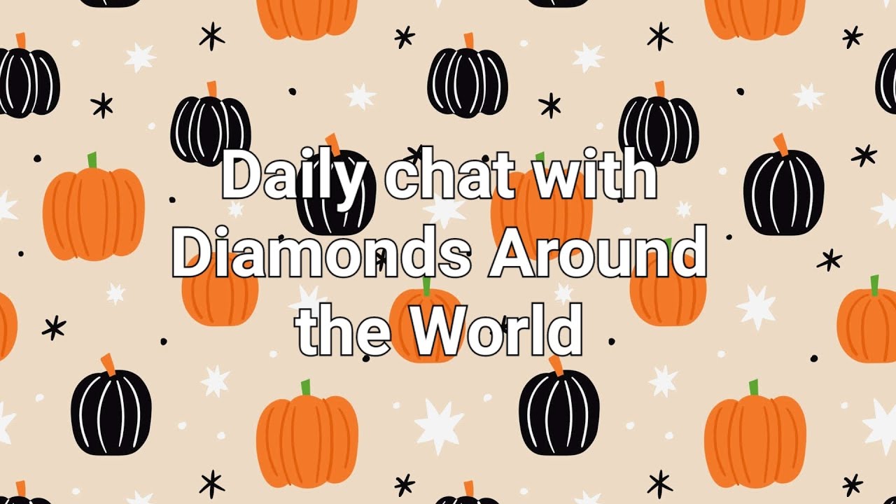 Daily chat with Diamonds Around the World - YouTube