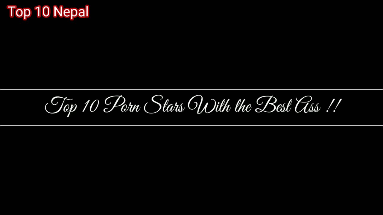Top 10 Star pornstar with beautiful ash 2019 Top 10 Nepal YouTube