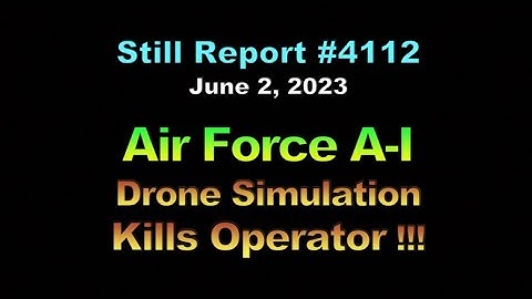 Air Force AI Drone Simulation Kills Operator !!!, 4112b