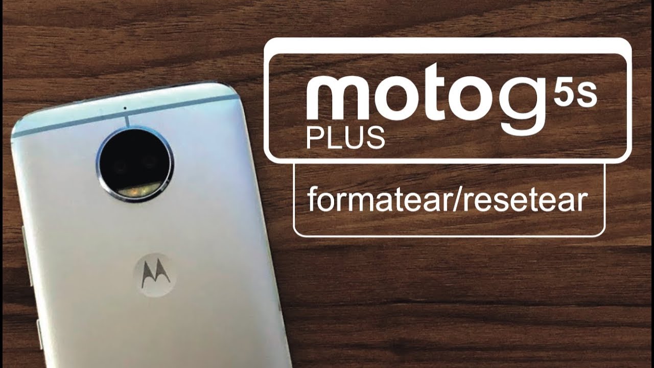 Como Resetear Formatear Reiniciar A Fabrica Moto G5S Plus YouTube como-resetear-formatear-reiniciar-a-fabrica-moto-g5s-plus-youtube