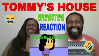 Brewstew - Tommy's House