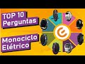 TOP 10 perguntas para você escolher o seu monociclo elétrico