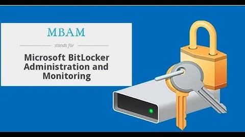 Deploy and manage BitLocker using MBAM