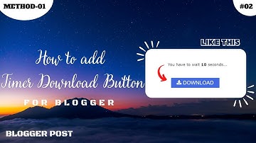 How to add a Download button with a Countdown timer on Blogger  (Method-01)| Blogger Post