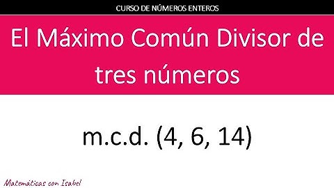 19.5. Calcular el máximo común divisor de 3 números [Números enteros]