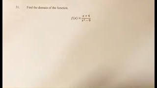 31. Find the domain of the function. f(x)=x+4/x^2-9