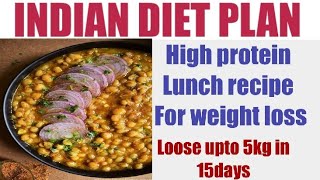 Lunch recipe for fast weight loss 5kg in 15days High protein diet  Indian diet plan for weight loss
