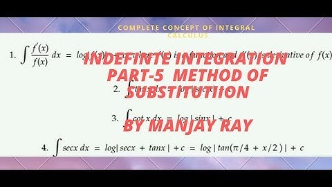 Indefinite integration part-5 Method of Substitution Part-2