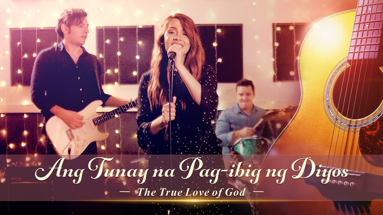 Awit ng Papuri "Ang Tunay na Pag-ibig ng Diyos"
