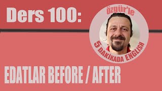 Ders 100 Before After - Edatlar - Konu Anlatimi