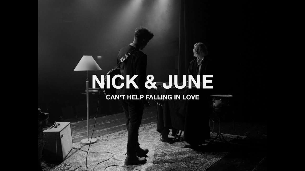 Nick & June - Can't Help Falling in Love (Official Video / Elvis Presley Cover)