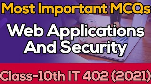 Web Applications and Security MCQs| Class 10| IT 402| Most Important MCQ