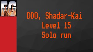 DDO, Shadar-Kai Episode 1. Level 15, Rogue in Training.