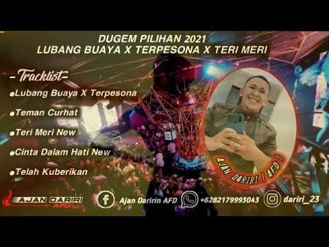 DJ DUGEM || LUBANG BUAYA X TERPESONA || TERI MERI NEW || 2021 || AJAN DARIRI AFD