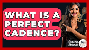 What Is A Perfect Cadence? - Classical Serenade