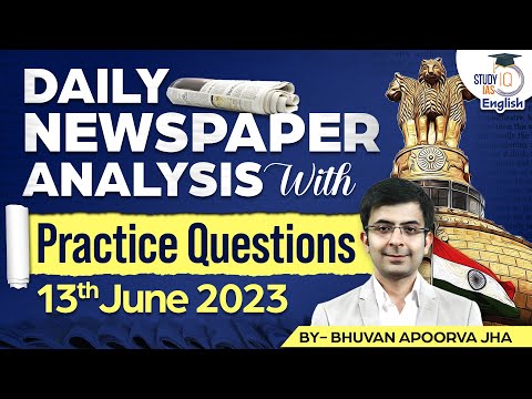 Editorial Edge:Newspaper Analysis| 13 June 2023 |Current Affairs| Bhuvan A. Jha|StudyIQ IAS English
