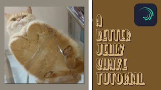 A Better Jelly Shake Tutorial...Alight Motion