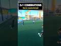 【2 v 1 How you move to receive the ball】You can use those 3 moves🤙🚀#shorts