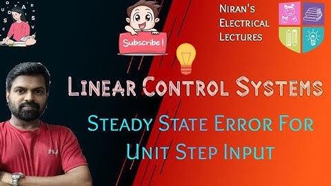 Steady State Error For Unit Step Input | Linear Control Systems