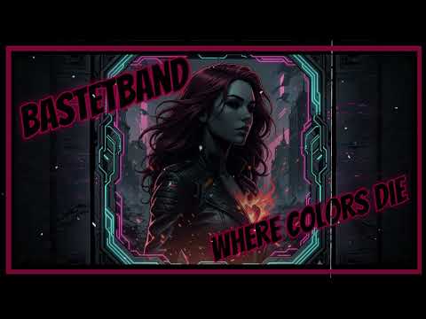 BastetBand - Where Colors Die (Emotional Glam Rock)