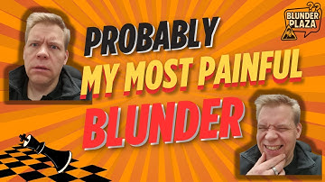 Waarschijnlijk mijn meest pijnlijke blunder | Blunder Plaza