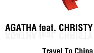 Watch Agatha Travel To China feat Christy video