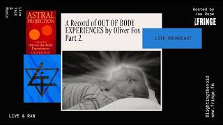 A Record of Out Of Body Experiences by Oliver Fox Pt. 2
