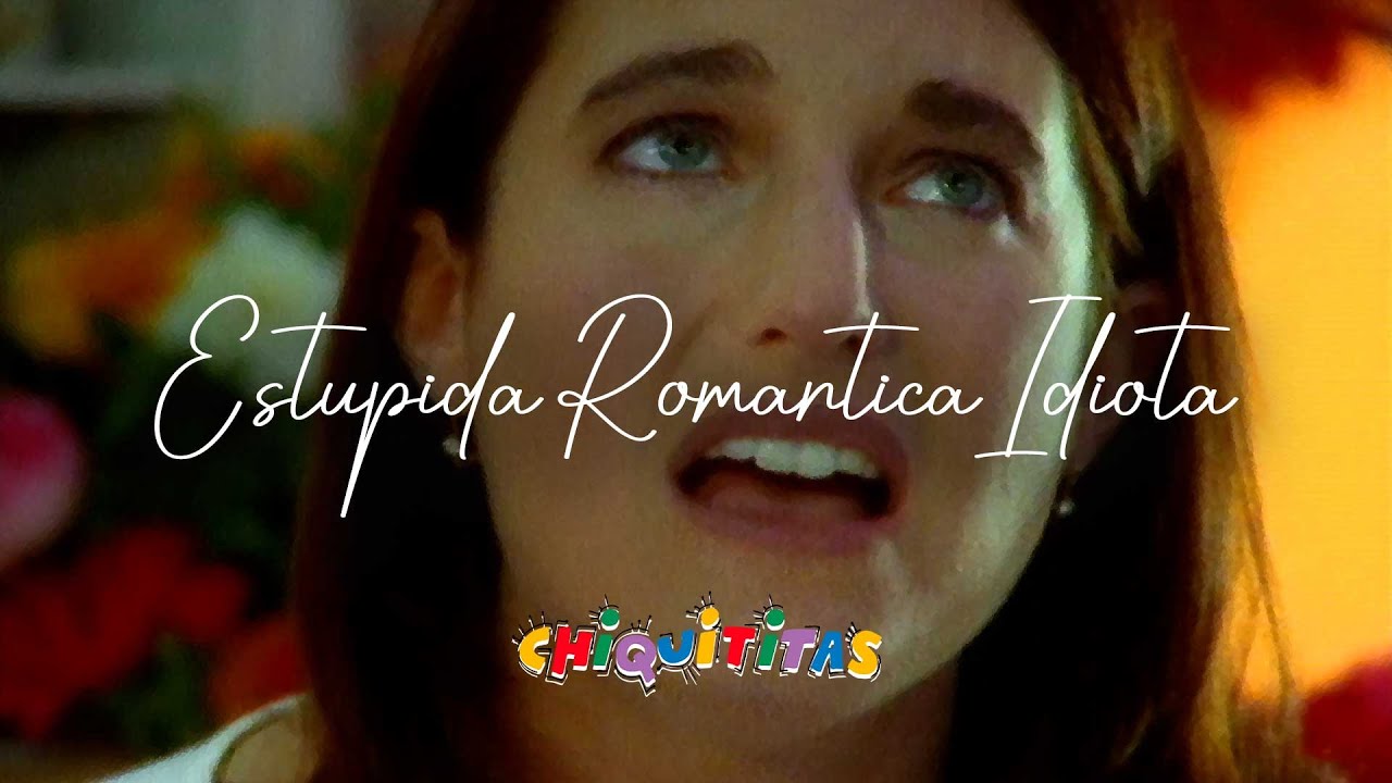 Estupida romantica idiota - Chiquititas