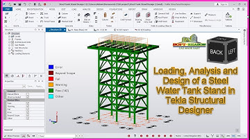 How to Do Loading , Analysis and Design of Steel Tank Stand in Tekla Structural Designer