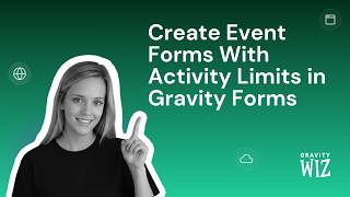 Create Event Forms With Activity Limits in Gravity Forms