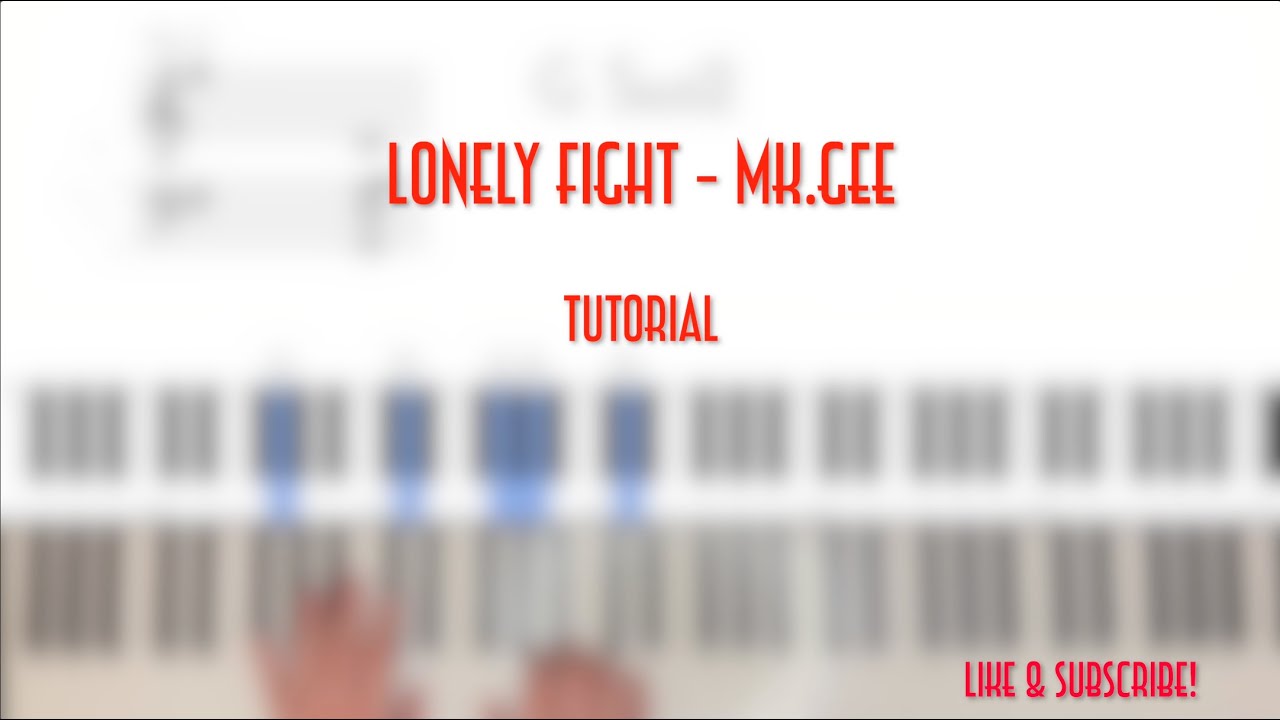 Lonely Fight--Mk.gee Piano Tutorial