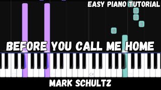 Mark Schultz - Before You Call Me Home (Easy Piano Tutorial)