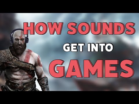 How Sounds Get Into Games - Fundamentals Of Game Audio Implementation