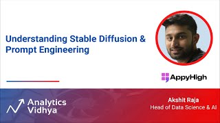 Understanding Stable Diffusion & Prompt Engineering | DataHour by Akshit Raja