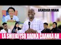 LA SHEEKEYSO DADKA CAANKA AH WAXAA MARTI KU AH MR JANDAR MAN SU AALO BUUQOODA WATAAN