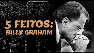 Video thumbnail of "5 FEITOS DE BILLY GRAHAM! (Pregou na Coreia do Norte???)"